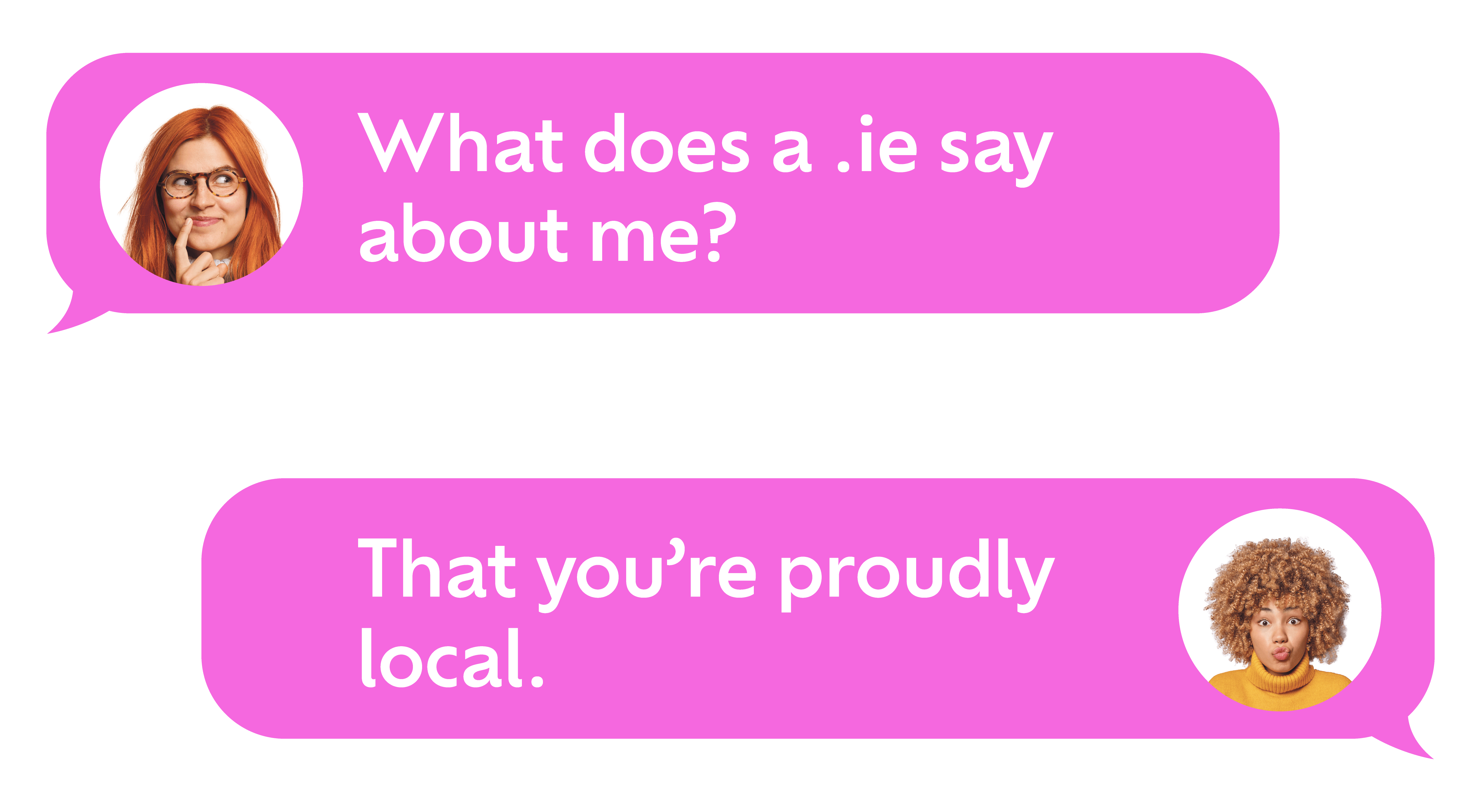 What does a .ie say about me? That you're proudly local.